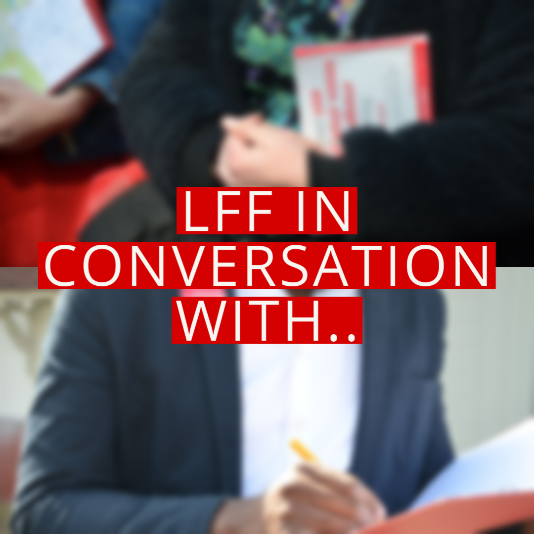 Blurred image of 2 Labour Campaigners with the text LFF in Conversation with...